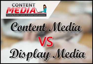 Content Media VS Display Media