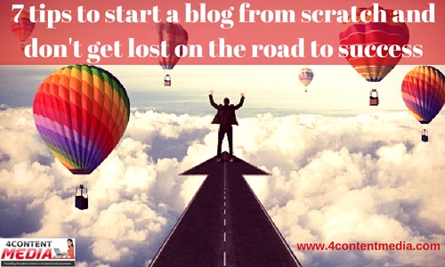 7 tips to start a blog from scratch and don't get lost on the road to success