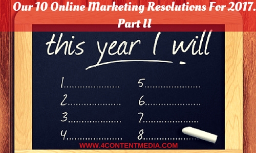 Our 10 Online Marketing Resolutions For 2017. Part II