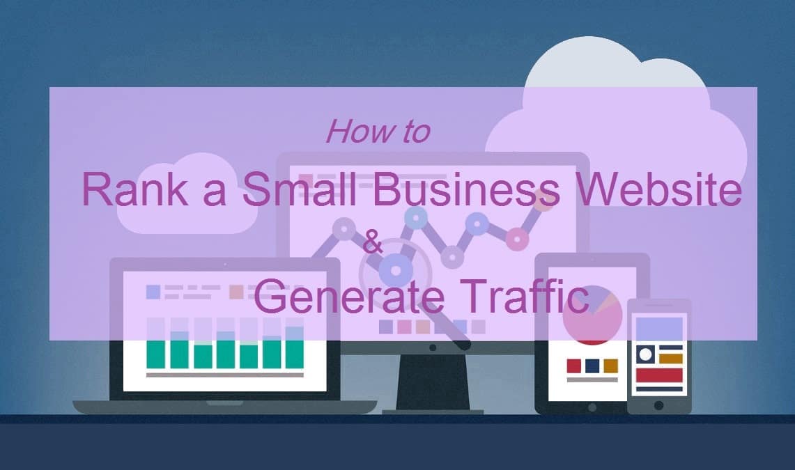 How to rank a small business website and boost to generate traffic?