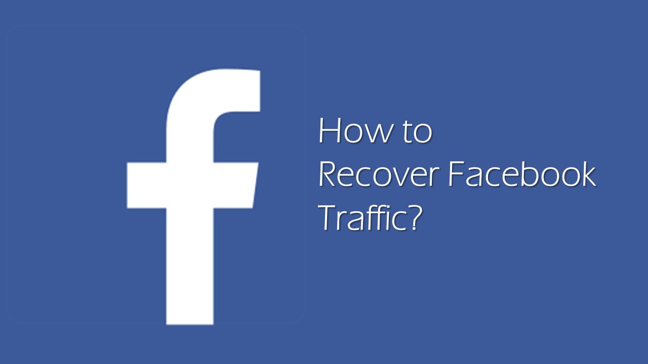 recover Facebook traffic
