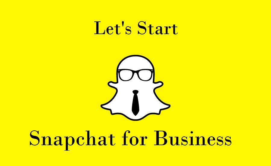 How to start Snapchat for Business? Learn the Basics.