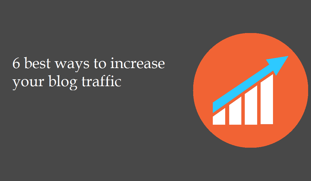 6 best ways to generate blog traffic