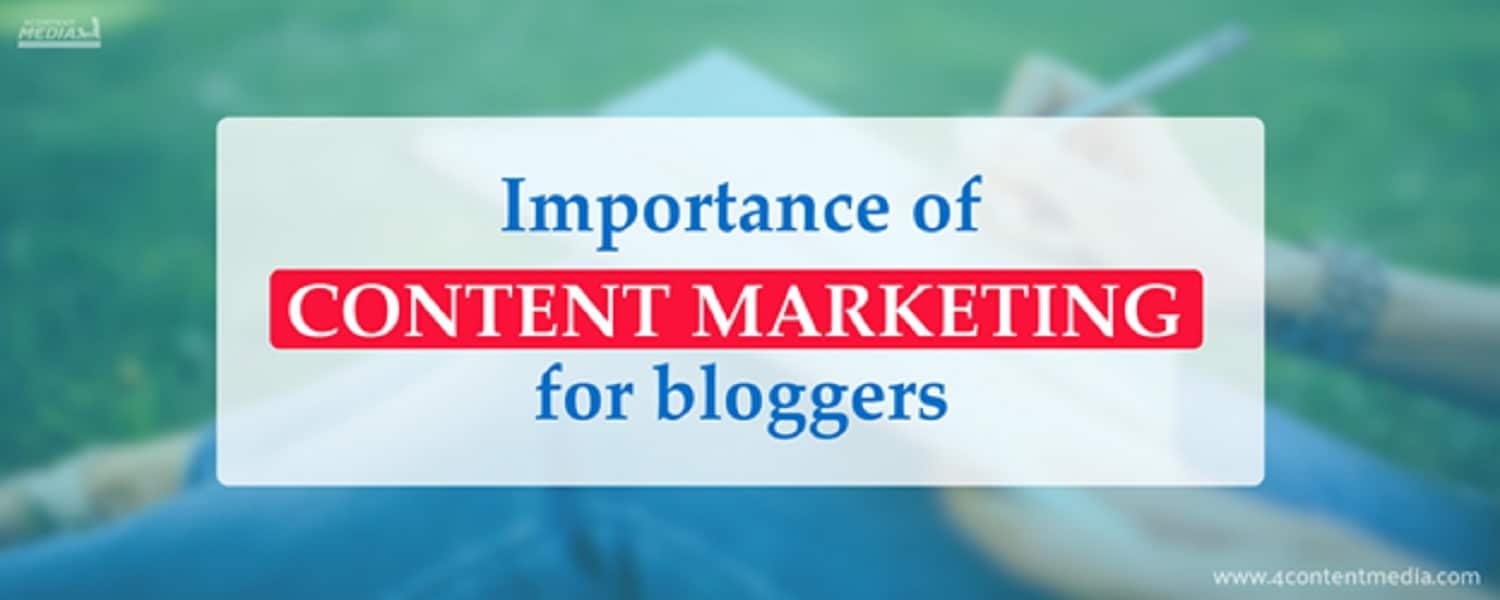 Importance of content marketing for bloggers