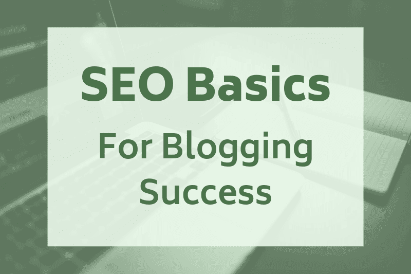 SEO basics for bloggers | 10 Tips for better search engine optimization