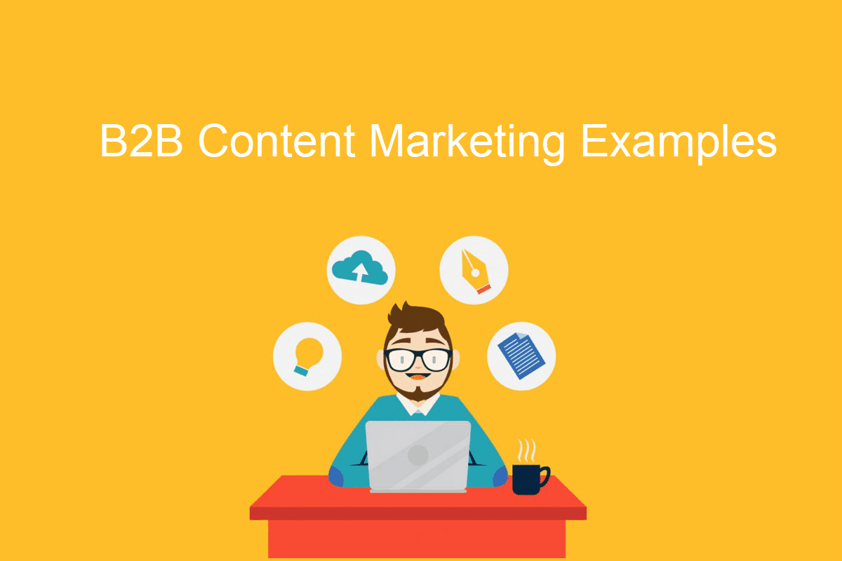 B2B content marketing examples for the promotion of the enterprises