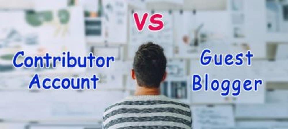 Contributor Account VS Guest Blogger