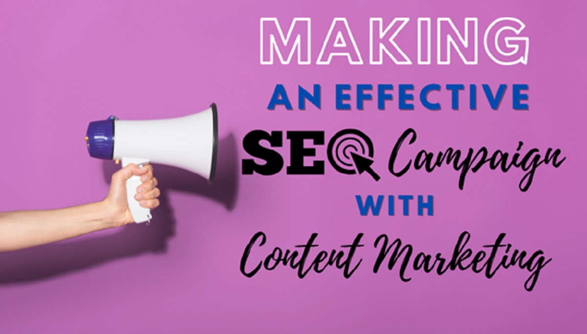 Making An Effective SEO Campaign With Content Marketing