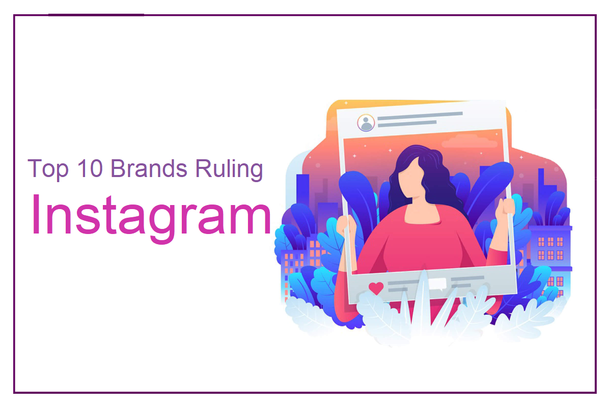 top 10 brands rule Instagram