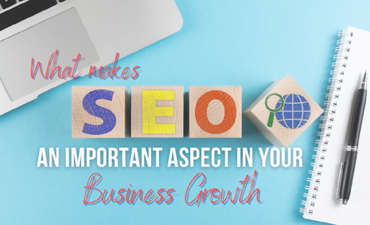 What Makes SEO An Important Aspect In Your Business Growth