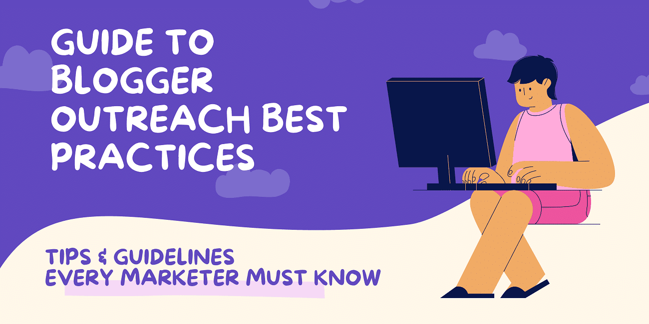 Guide to blogger outreach best practices | What is it and how to do it?