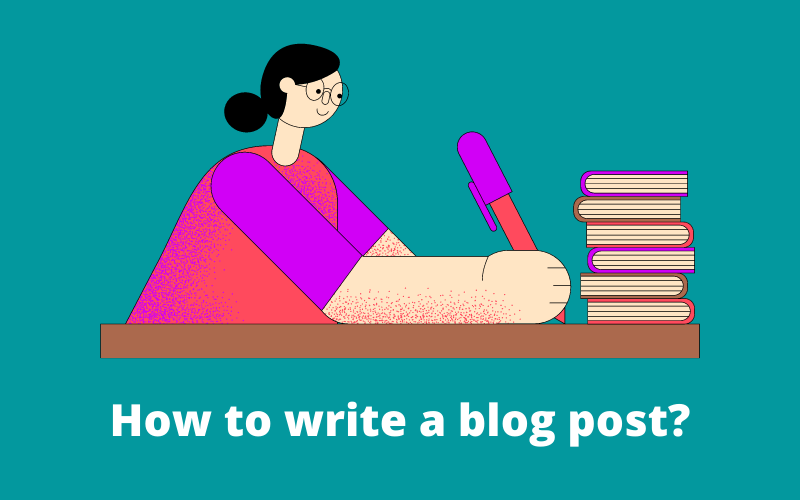A step – by – step guide | How to write a blog post?