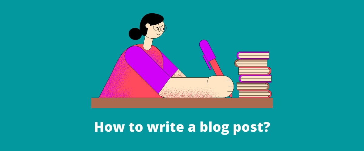 A step – by – step guide | How to write a blog post?