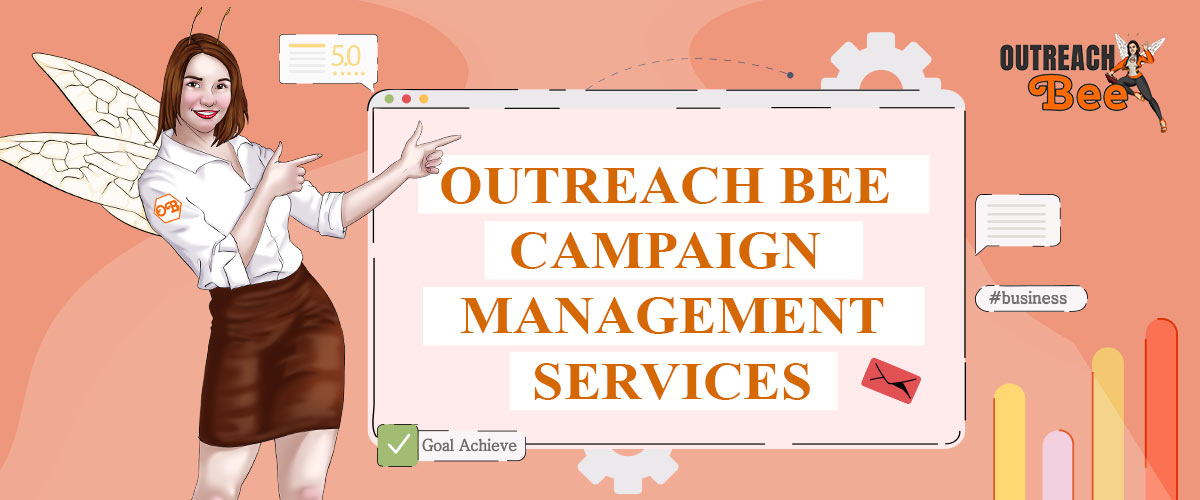 4 Outreach Bee Campaign Management Services to Help You Crush Your Marketing Goals