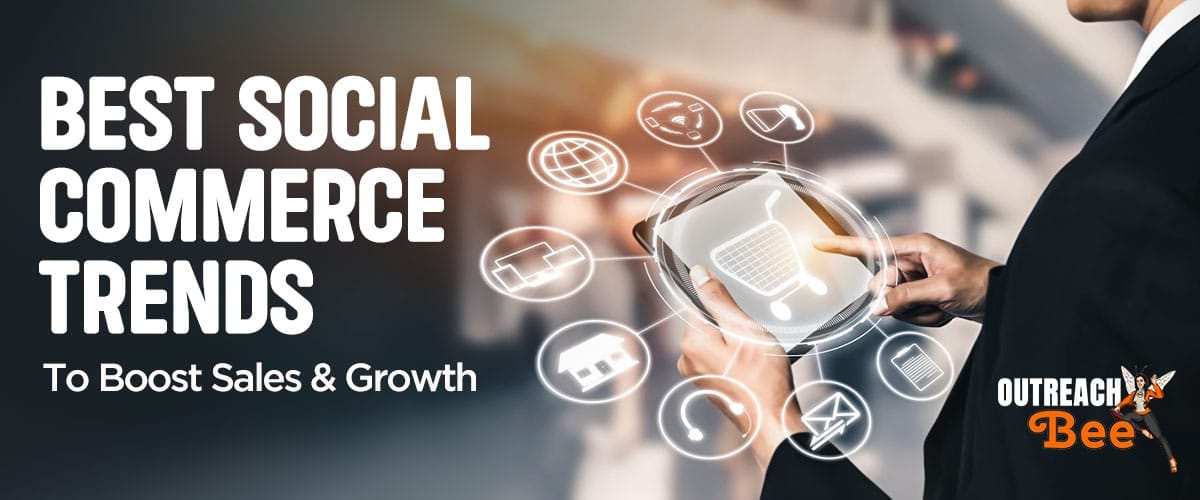 Best Social Commerce Trends To Boost Sales & Growth