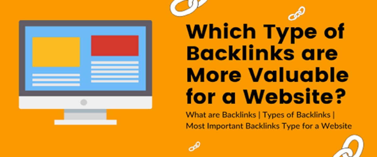 Which Type of Backlinks are More Valuable for a Website