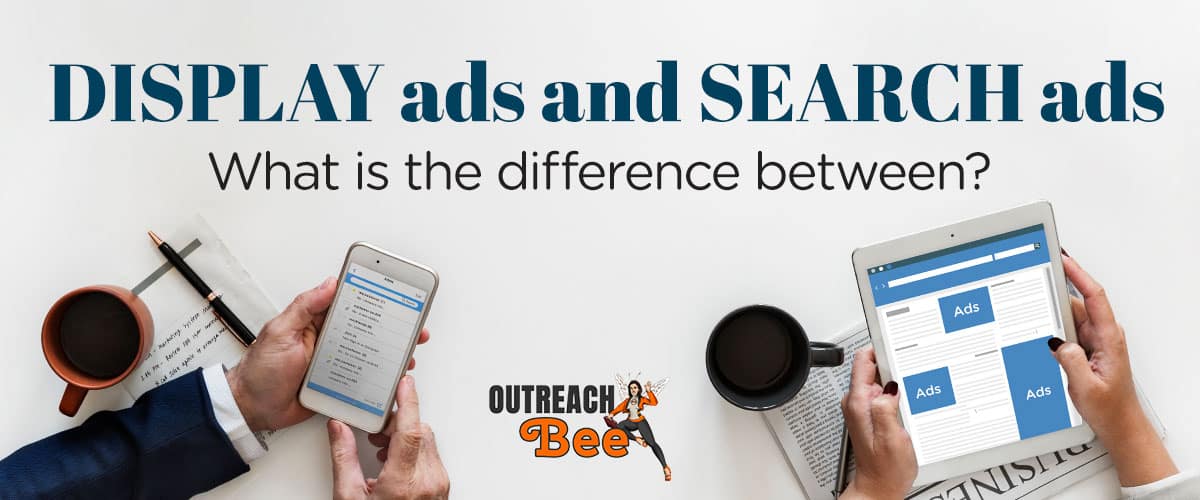 What is the difference between display ads and search ads?