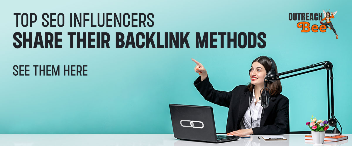 SEO Influencers Share Their Backlink Methods