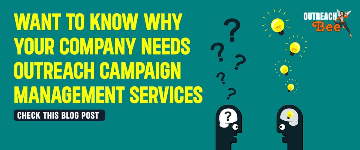 Why Your Company Needs Outreach Campaign Management Services