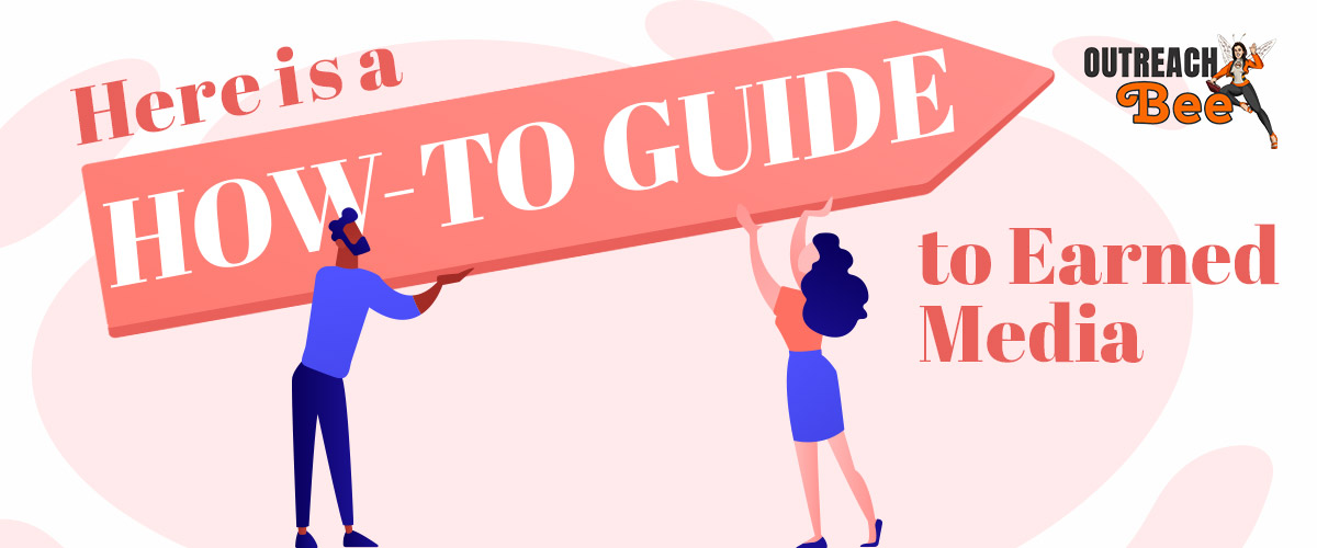 A How-To Guide to Earned Media