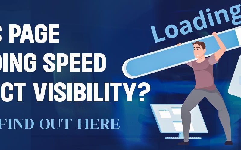 How does Page Loading Speed Affect Visibility?