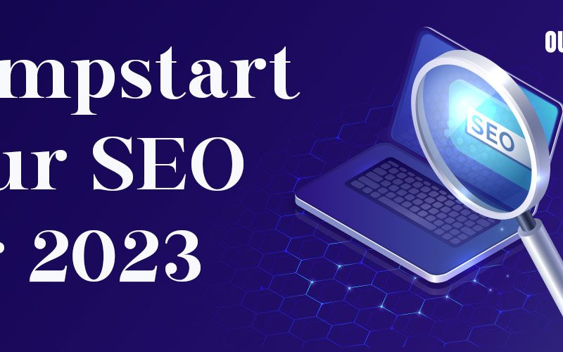 Jumpstart Your SEO for 2023