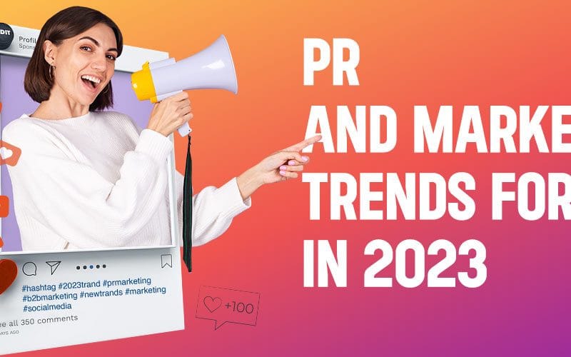Top 7 PR and marketing trends for B2B business in 2023