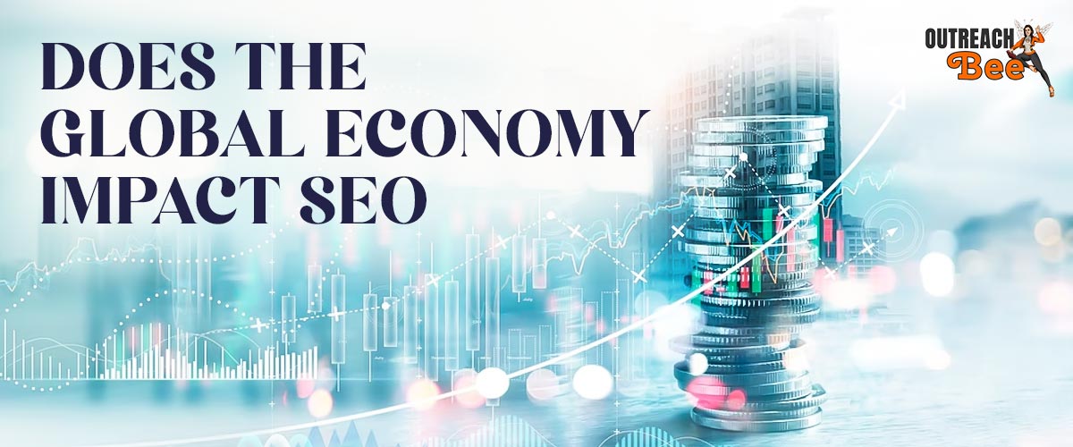 How does the global economy impact SEO?