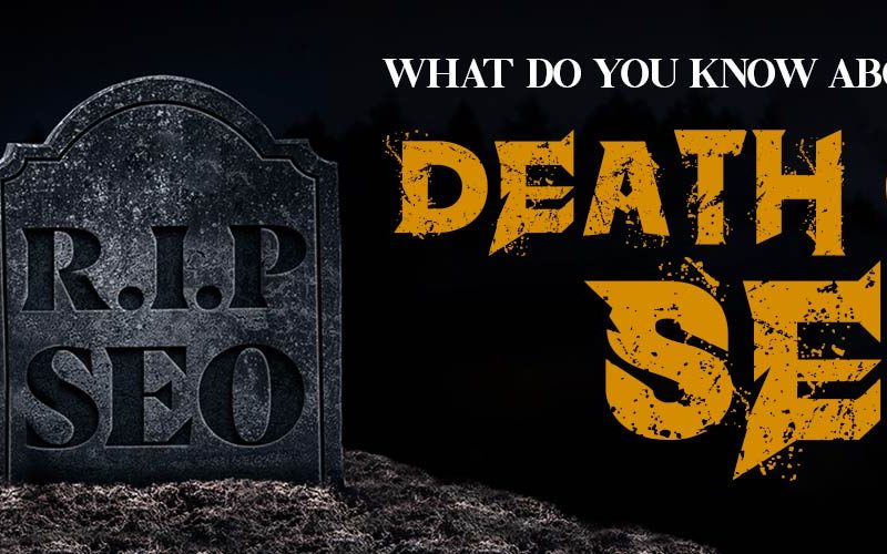 Is SEO Dead? Of course Not. And here is what to do in 2023