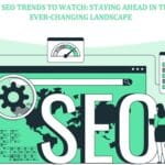 SEO Trends to Watch